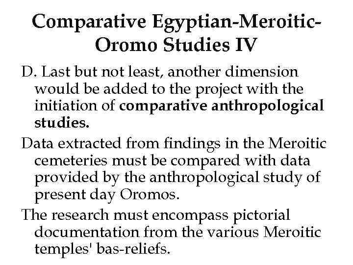 Comparative Egyptian-Meroitic. Oromo Studies IV D. Last but not least, another dimension would be