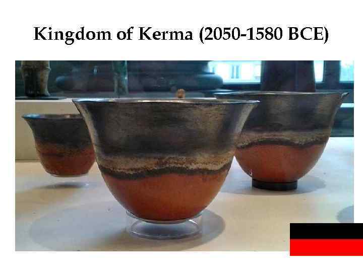 Kingdom of Kerma (2050 -1580 BCE) 