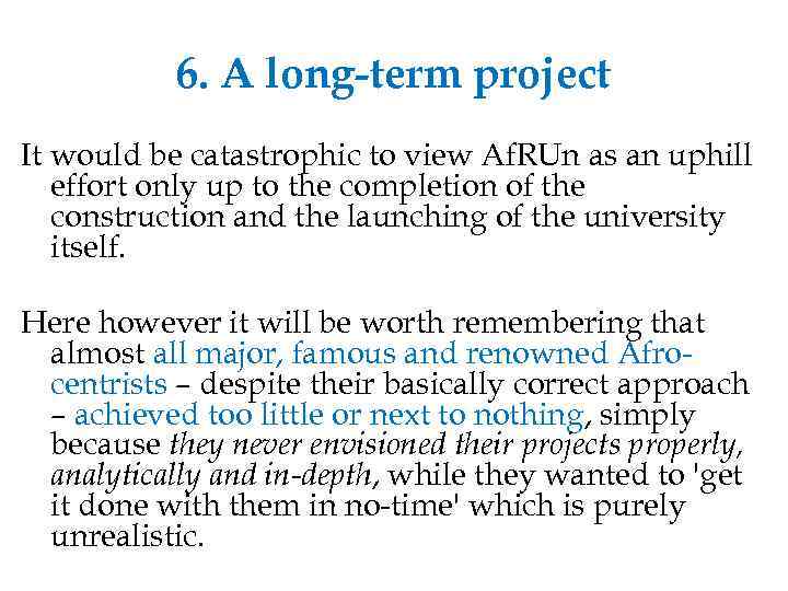 6. A long-term project It would be catastrophic to view Af. RUn as an