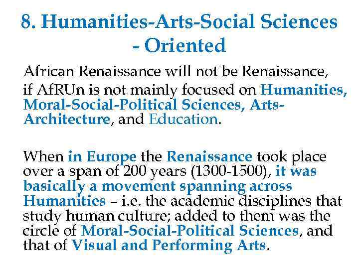 8. Humanities-Arts-Social Sciences - Oriented African Renaissance will not be Renaissance, if Af. RUn