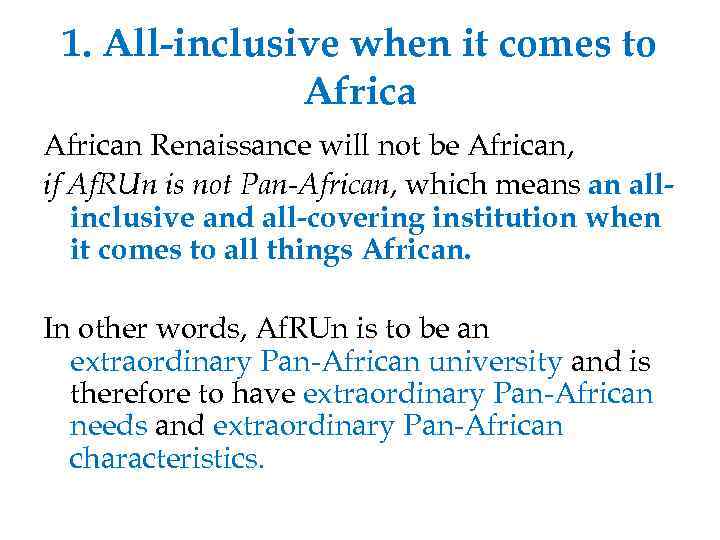 1. All-inclusive when it comes to African Renaissance will not be African, if Af.