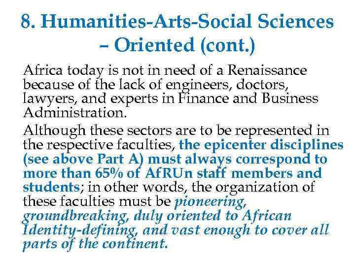 8. Humanities-Arts-Social Sciences – Oriented (cont. ) Africa today is not in need of