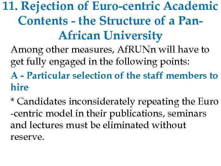 11. Rejection of Euro-centric Academic Contents - the Structure of a Pan. African University
