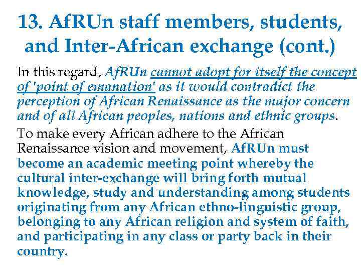 13. Af. RUn staff members, students, and Inter-African exchange (cont. ) In this regard,