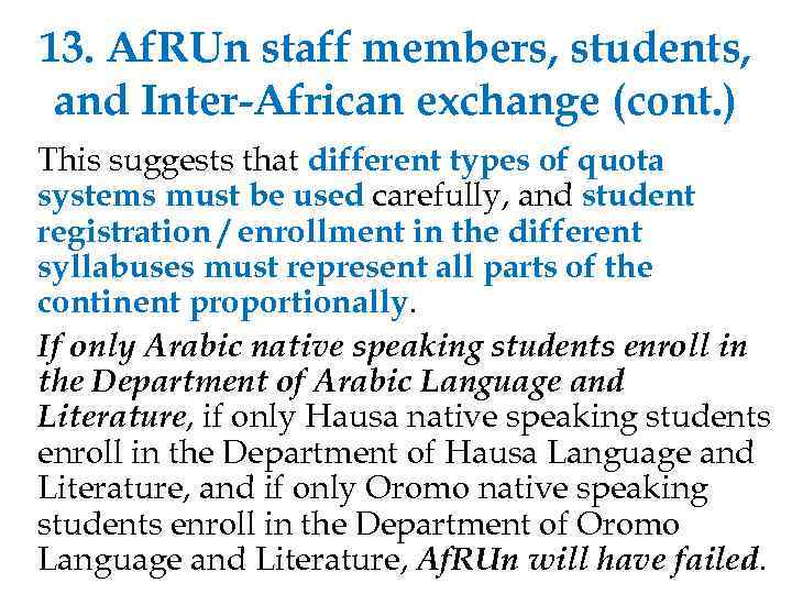 13. Af. RUn staff members, students, and Inter-African exchange (cont. ) This suggests that