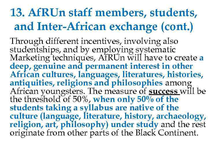 13. Af. RUn staff members, students, and Inter-African exchange (cont. ) Through different incentives,