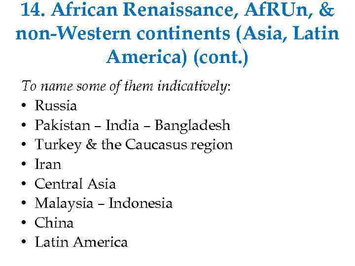14. African Renaissance, Af. RUn, & non-Western continents (Asia, Latin America) (cont. ) To