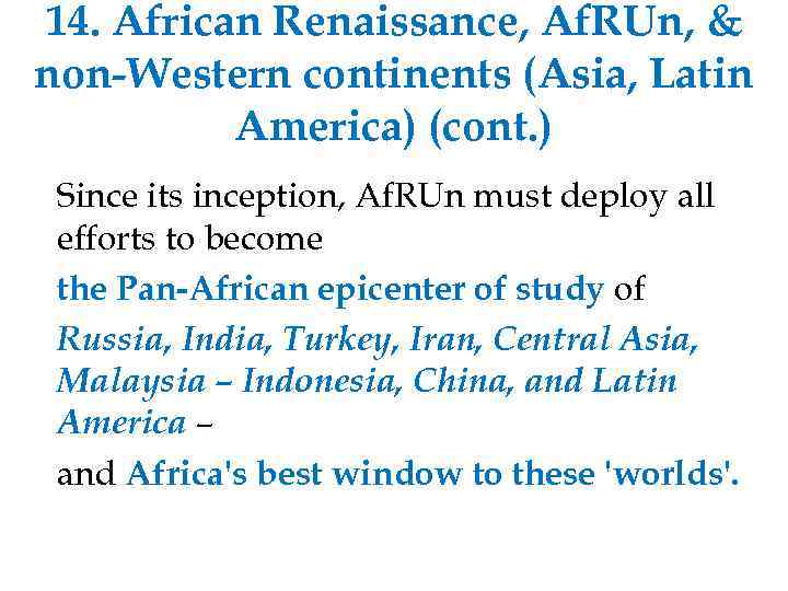 14. African Renaissance, Af. RUn, & non-Western continents (Asia, Latin America) (cont. ) Since