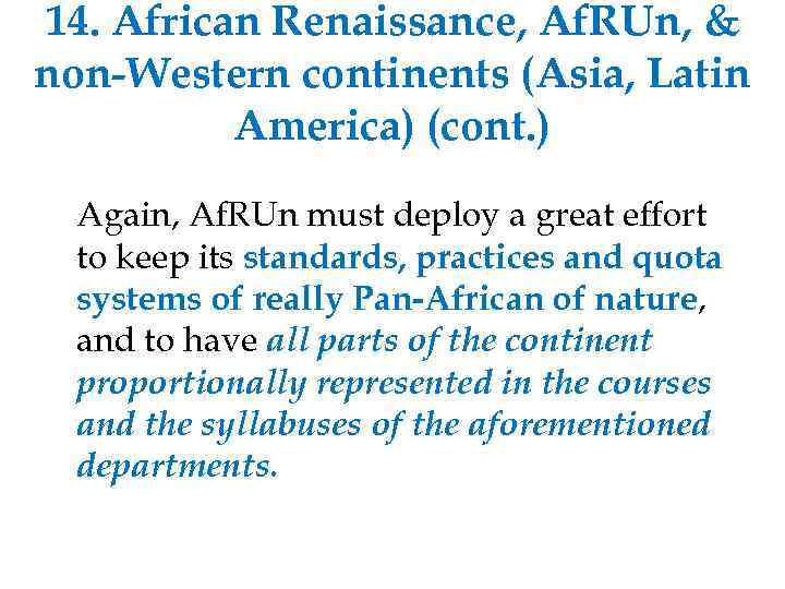 14. African Renaissance, Af. RUn, & non-Western continents (Asia, Latin America) (cont. ) Again,