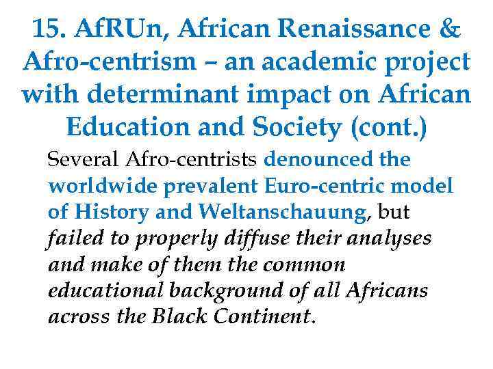 15. Af. RUn, African Renaissance & Afro-centrism – an academic project with determinant impact