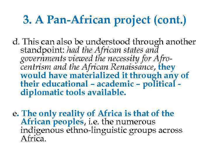 3. A Pan-African project (cont. ) d. This can also be understood through another