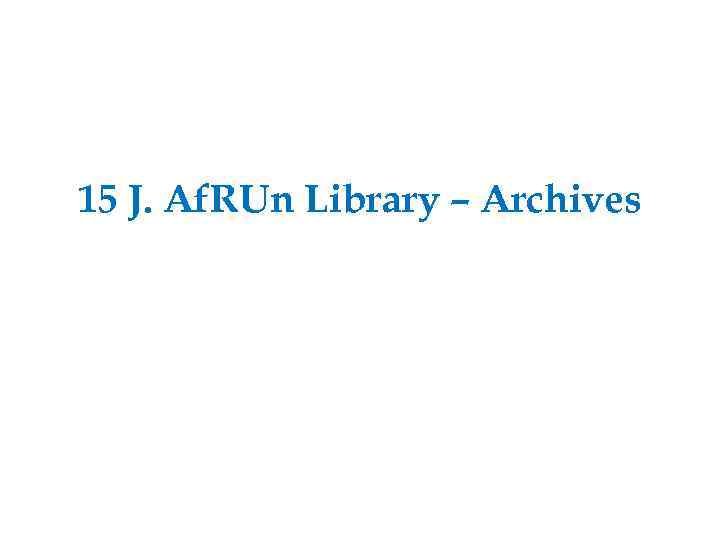 15 J. Af. RUn Library – Archives 
