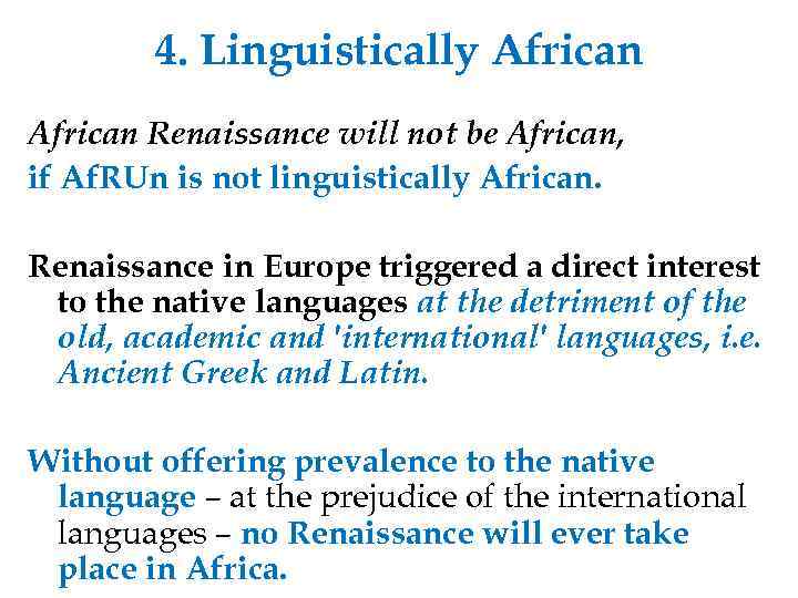 4. Linguistically African Renaissance will not be African, if Af. RUn is not linguistically