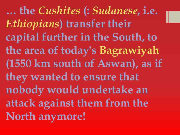 … the Cushites (: Sudanese, i. e. Ethiopians) transfer their capital further in the