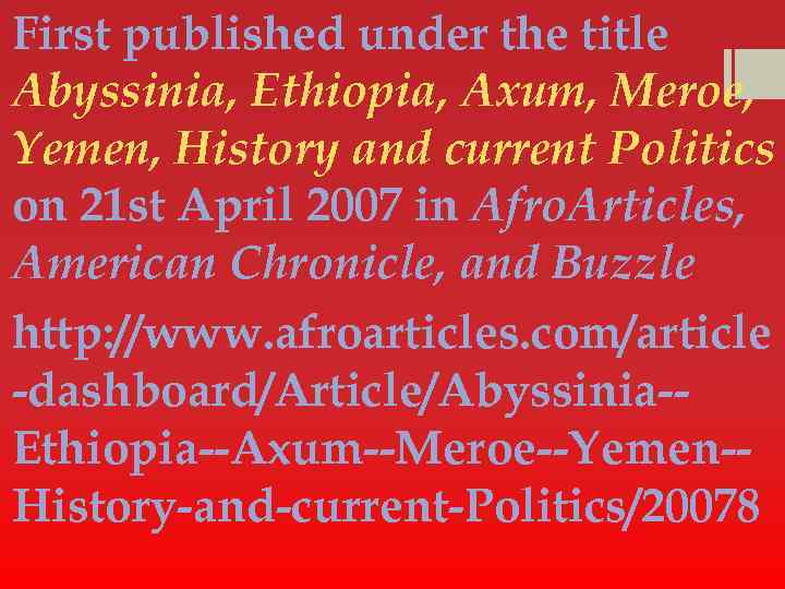 First published under the title Abyssinia, Ethiopia, Axum, Meroe, Yemen, History and current Politics