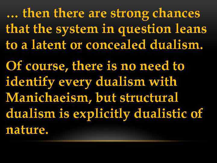 … then there are strong chances that the system in question leans to a