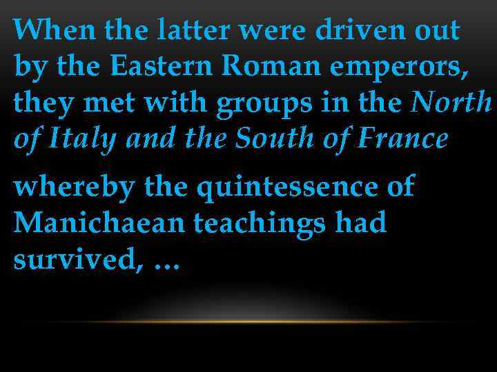 When the latter were driven out by the Eastern Roman emperors, they met with