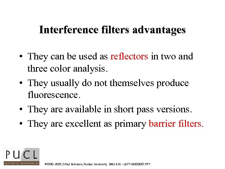 Interference filters advantages • They can be used as reflectors in two and three