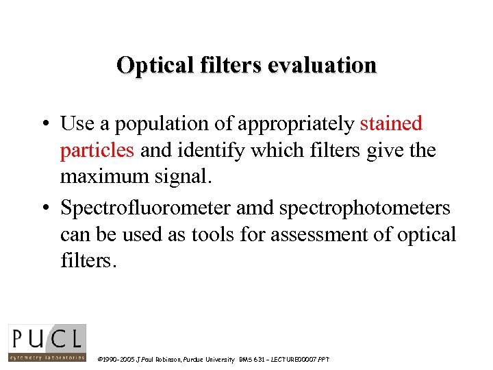 Optical filters evaluation • Use a population of appropriately stained particles and identify which