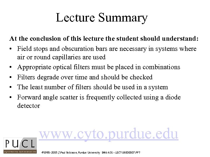 Lecture Summary At the conclusion of this lecture the student should understand: • Field