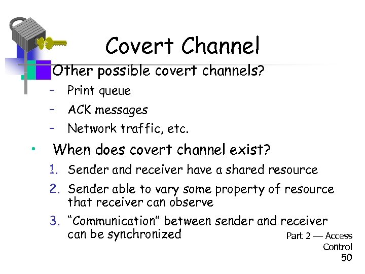  • Covert Channel Other possible covert channels? – – ACK messages – •