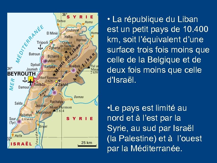  • La république du Liban est un petit pays de 10. 400 km,
