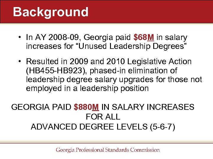 Background • In AY 2008 -09, Georgia paid $68 M in salary increases for