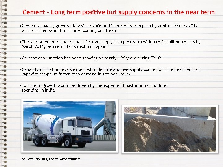 Cement – Long term positive but supply concerns in the near term • Cement