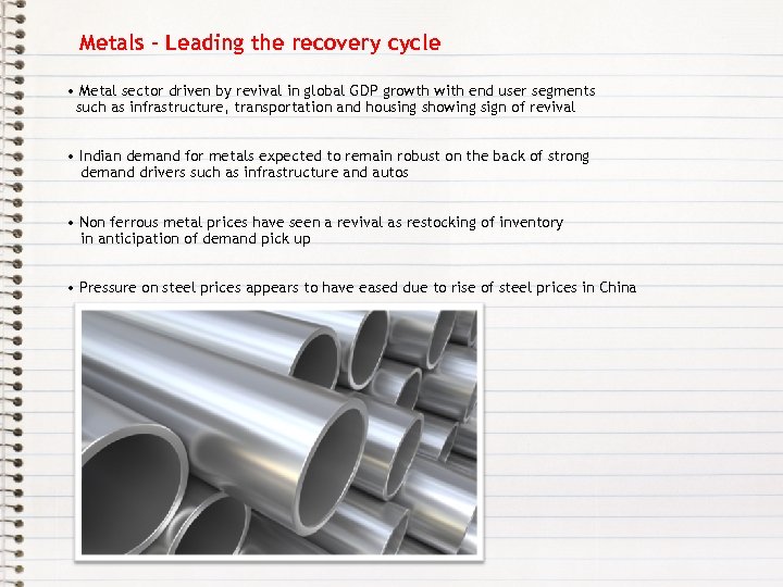 Metals – Leading the recovery cycle • Metal sector driven by revival in global