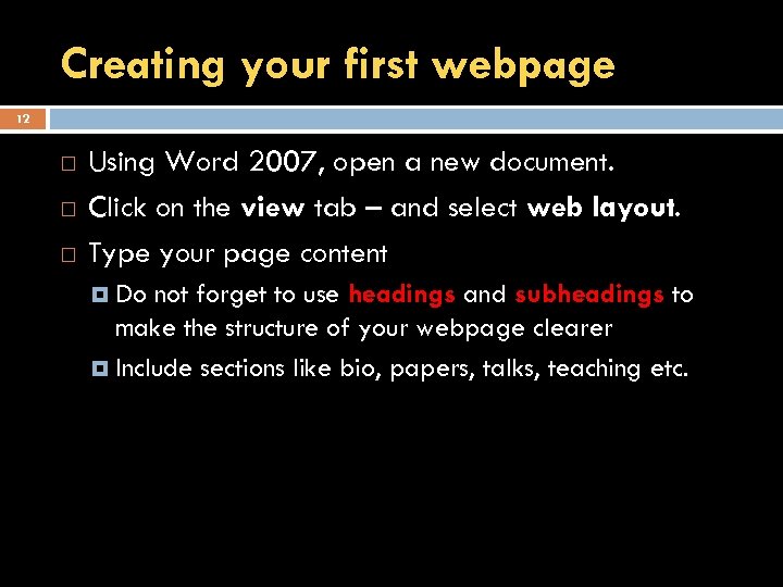 Creating your first webpage 12 Using Word 2007, open a new document. Click on