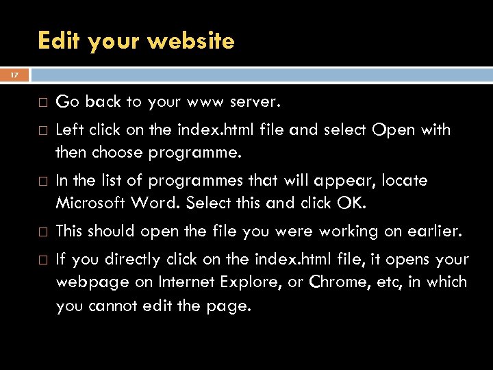 Edit your website 17 Go back to your www server. Left click on the