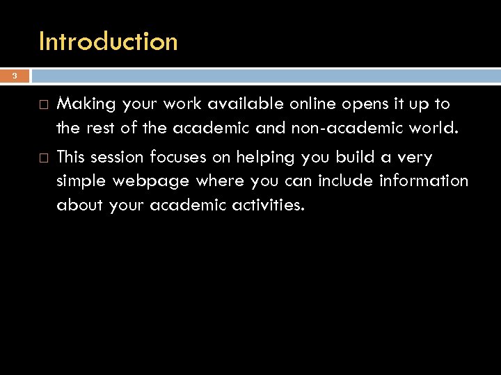 Introduction 3 Making your work available online opens it up to the rest of