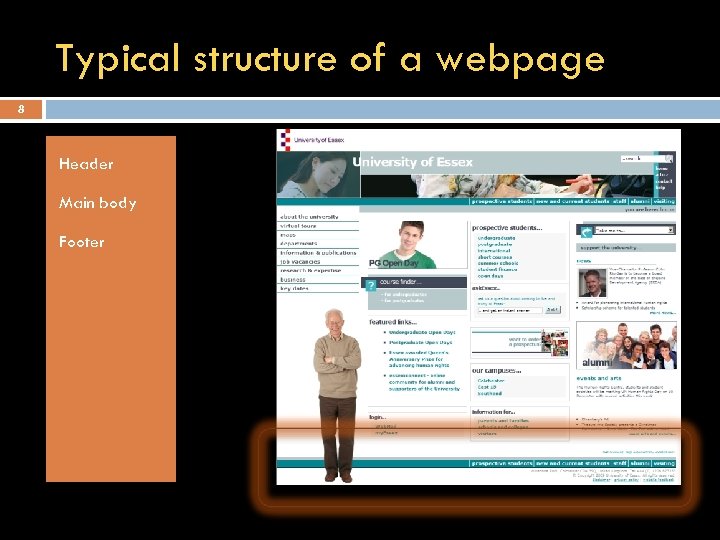 Typical structure of a webpage 8 Header Main body Footer 