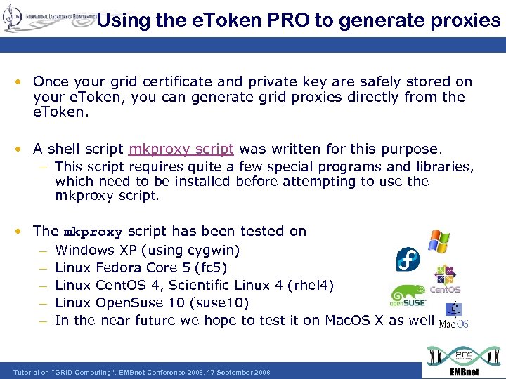 Using the e. Token PRO to generate proxies • Once your grid certificate and