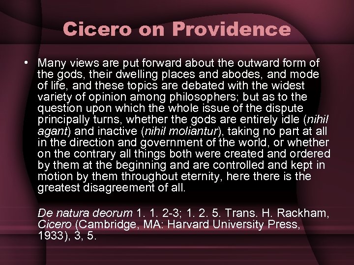 Cicero on Providence • Many views are put forward about the outward form of