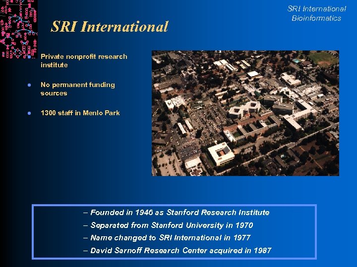 SRI International l Private nonprofit research institute l No permanent funding sources l 1300