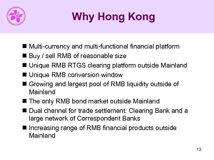 Why Hong Kong n Multi-currency and multi-functional financial platform n Buy / sell RMB