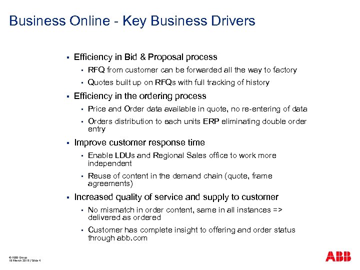 Business Online - Key Business Drivers § Efficiency in Bid & Proposal process §