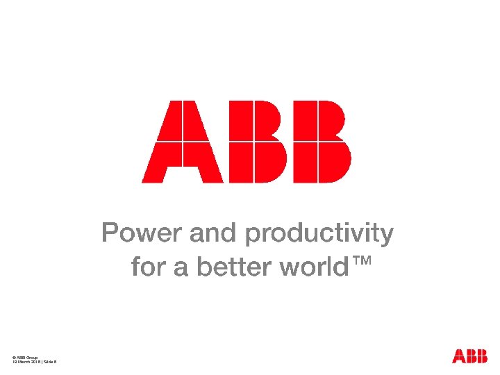 © ABB Group 19 March 2018 | Slide 8 