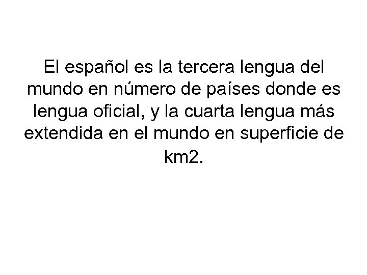 El español es la tercera lengua del mundo en número de países donde es