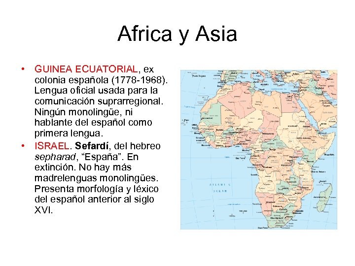 Africa y Asia • GUINEA ECUATORIAL, ex colonia española (1778 -1968). Lengua oficial usada