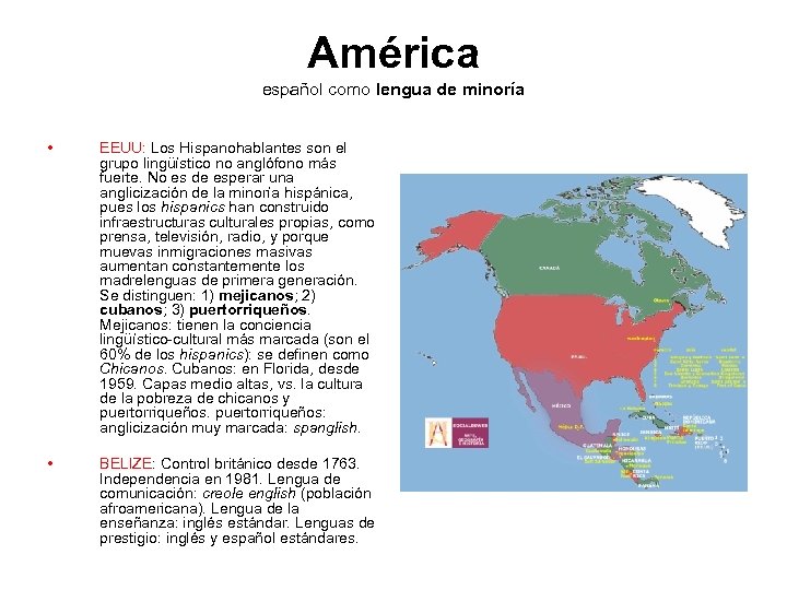 América español como lengua de minoría • EEUU: Los Hispanohablantes son el grupo lingüístico