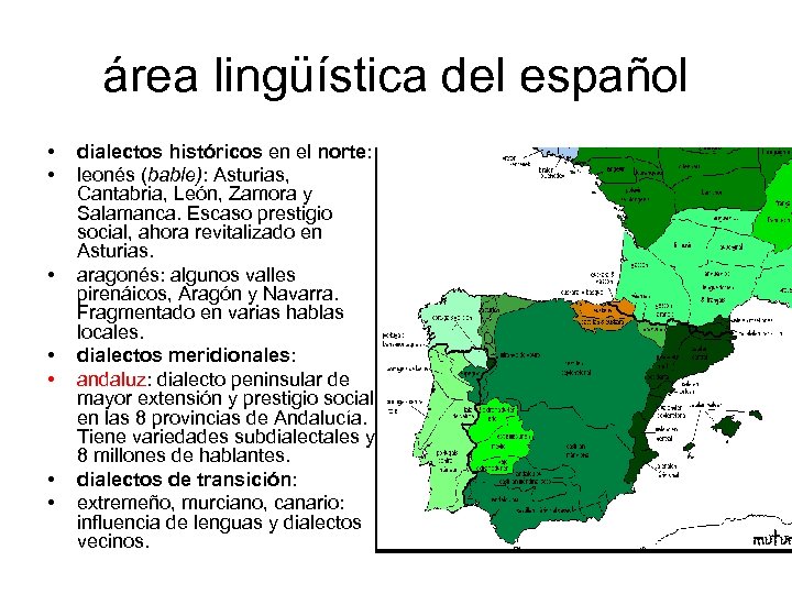  área lingüística del español • • dialectos históricos en el norte: leonés (bable):