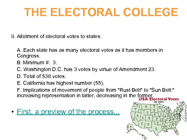 THE ELECTORAL COLLEGE II. Allotment of electoral votes to states. A. Each state has
