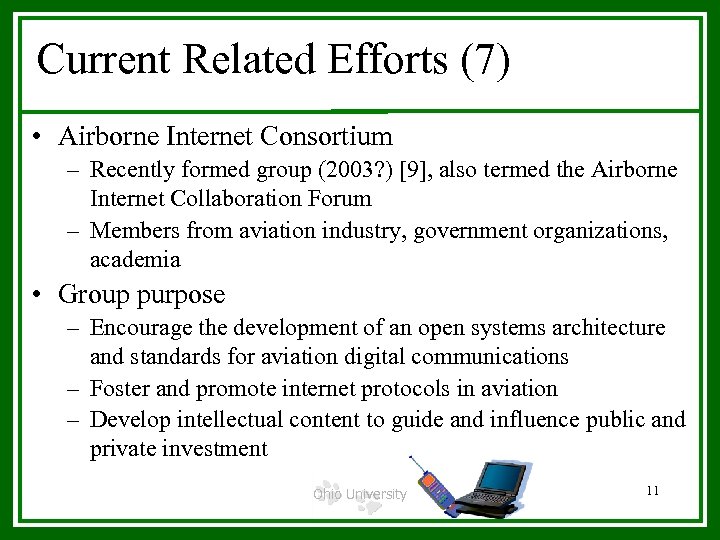 Current Related Efforts (7) • Airborne Internet Consortium – Recently formed group (2003? )