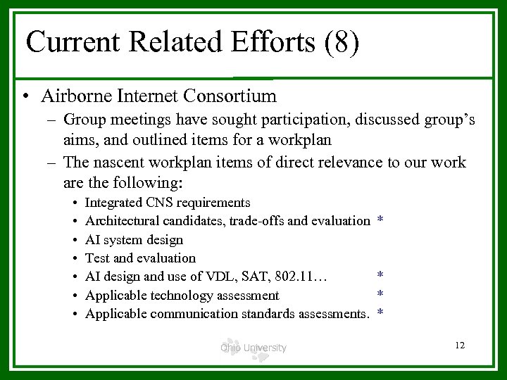 Current Related Efforts (8) • Airborne Internet Consortium – Group meetings have sought participation,