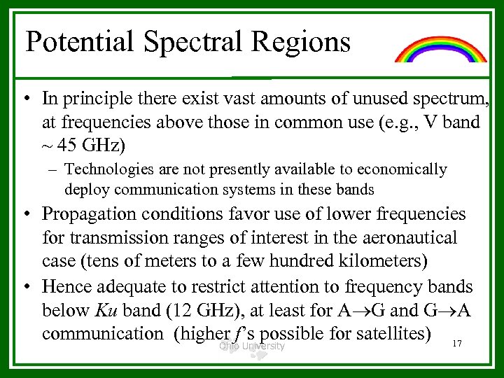 Potential Spectral Regions • In principle there exist vast amounts of unused spectrum, at
