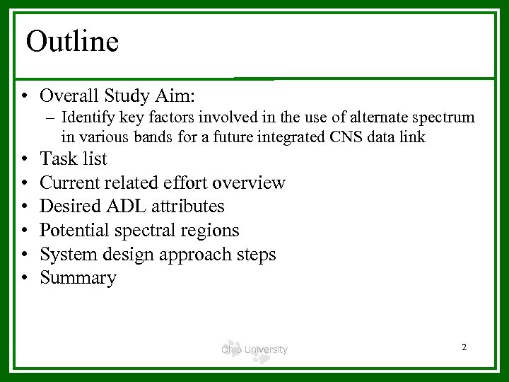 Outline • Overall Study Aim: – Identify key factors involved in the use of