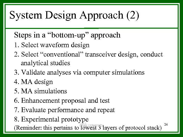 System Design Approach (2) Steps in a “bottom-up” approach 1. Select waveform design 2.
