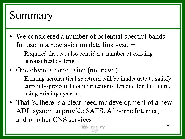 Summary • We considered a number of potential spectral bands for use in a